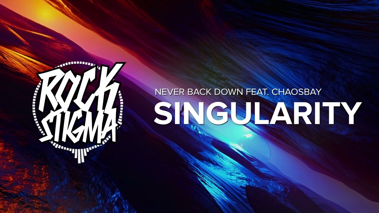 Watch Never Back Down - Singularity (feat. Chaosbay) on YouTube