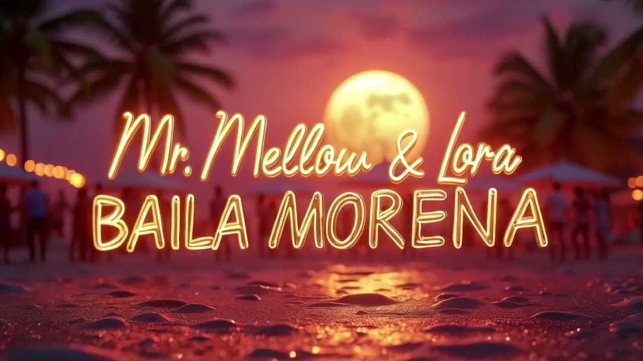 Watch Mr. Mellow & Lora - Baila Morena on YouTube