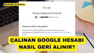 Çalınan Google Hesabı Nasıl Geri Alınır?