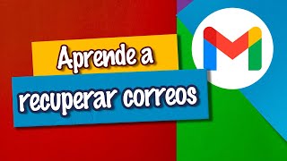 RECUPERAR correos de GMAIL - Formularios, mecanismos y políticas Google. Mitos y realidades | [EGL]